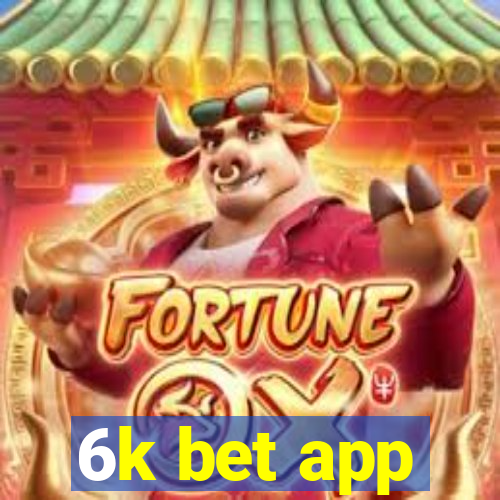 6k bet app